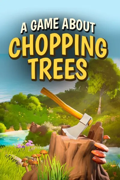 A Game About Chopping Trees — обложка